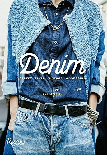 DENIM: STREET STYLE, VINTAGE, OBSESSION