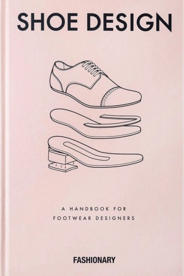 SHOE DESIGN FASHIONARY a handbook for footwear design