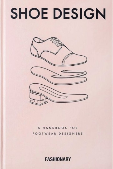 FASHIONARY SHOE DESIGN a handbook for footwear design