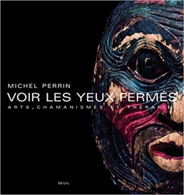 VOIR-LES-YEUX-FERMES- SCIAMANI-MASCHERE-TRIBALI