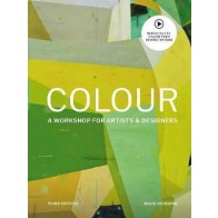COLOUR A WORKSHOP FOR ARTISTS & DESIGNERS - THIRD EDITION