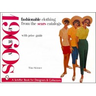 FASHIONABLE CLOTHING FROM THE SEARS CATALOGS: EARLY 1960 's