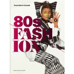 80s FASHION - from Club to Catwalk