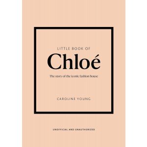 Little-Book-of-Chloe-the-story-of-iconic-fashion-house
