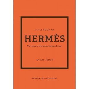 LITTLE-BOOK-OF-HERMES-THE-STORY-OF-THE-ICONIC-FASHION-HOUSE