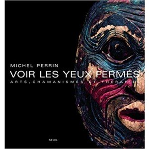 VOIR-LES-YEUX-FERMES- SCIAMANI-MASCHERE-TRIBALI