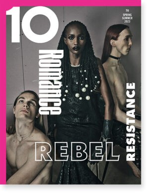 10 TEN MAGAZINE n. 70 Spring Summer 2023 -ROMANCE,REBEL, RESISTANCE