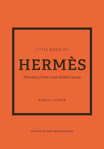 LITTLE-BOOK-OF-HERMES-THE-STORY-OF-THE-ICONIC-FASHION-HOUSE