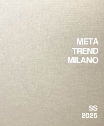 META TREND MILANO COLLECTION S/S 2025