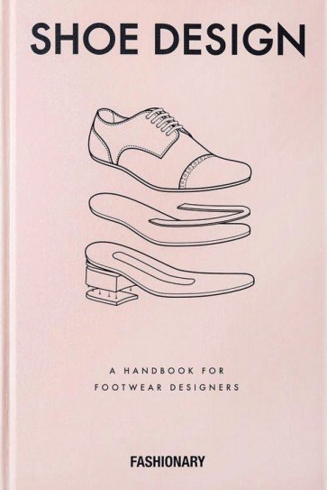 FASHIONARY SHOE DESIGN a handbook for footwear design