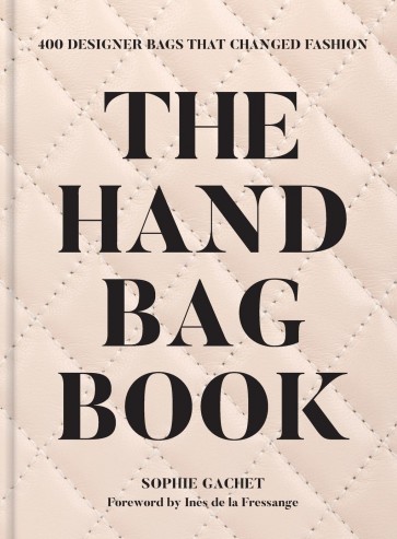 THE-HANDBAG-BOOK-400-BORSE-DEI-MARCHI-CHE-HANNO-CAMBIATO-LA-MODA