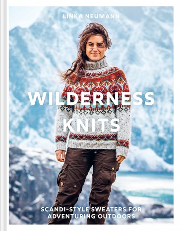 WILDERNESS KNITS Scandi-Style sweaters for adventuring outdoors.