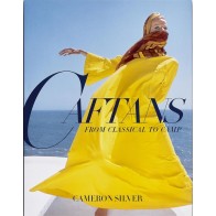 CAFTANS: FROM CLASSICAL TO CAMP : A FASHION HISTORY