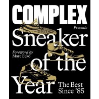 COMPLEX PRESENTS: SNEAKER OF THE YEAR: THE BEST SINCE '85 vedi tutte le migliori sneakers dal 1985 al 2020