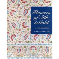 FLOWERS OF SILK & GOLD: FOUR CENTURIES OF OTTOMAN EMBROIDERY