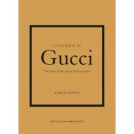 THE LITTLE BOOK OF GUCCI: THE STORY OF THE ICONIC FASHION HOUSE