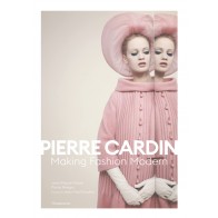 PIERRE CARDIN: MAKING FASHION MODERN