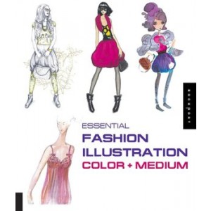 ESSENTIAL FASHION ILLUSTRATION COLOR+MEDIUM