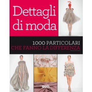 DETTAGLI DI MODA - 1000 PARTICOLARI CHE FANNO LA DIFFERENZA