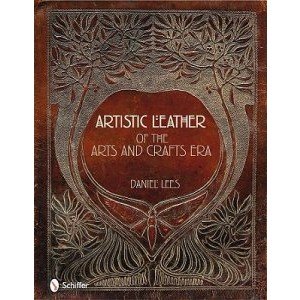 ARTISTIC LEATHER OF THE ARTS AND CRAFTS ERA