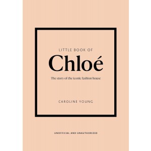 Little-Book-of-Chloe-the-story-of-iconic-fashion-house
