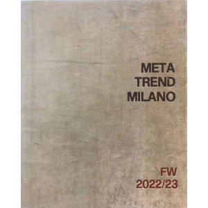 META TREND MILANO COLLECTION FALL WINTER 22/23