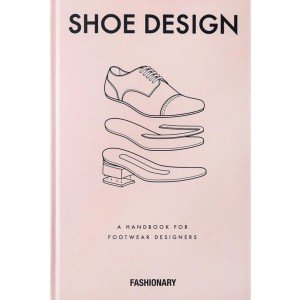 FASHIONARY SHOE DESIGN a handbook for footwear design
