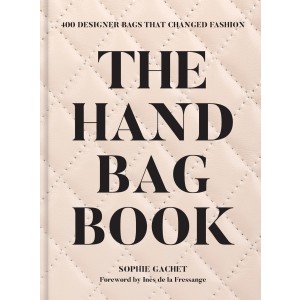 THE-HANDBAG-BOOK-400-BORSE-DEI-MARCHI-CHE-HANNO-CAMBIATO-LA-MODA