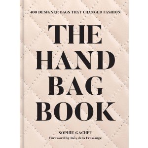 THE-HANDBAG-BOOK-400-BORSE-DEI-MARCHI-CHE-HANNO-CAMBIATO-LA-MODA