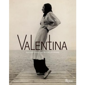 VALENTINA - AMERICAN COUTURE AND THE CULT OF CELEBRITY