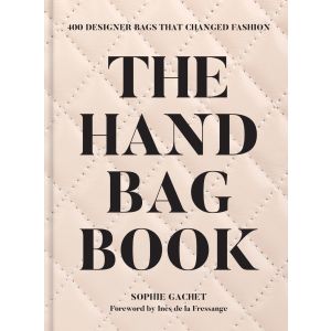 THE-HANDBAG-BOOK-400-BORSE-DEI-MARCHI-CHE-HANNO-CAMBIATO-LA-MODA